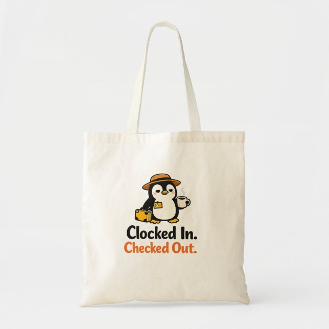 Clocked In Checked Out Funny Penguin Design Tote Bag (Front)
