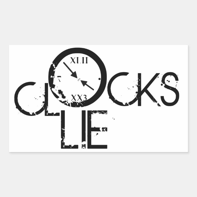 Clocks Lie – Time Philosophy Statement Rectangular Sticker (Front)