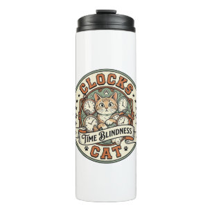 Clocks Time Blindness Cat Clocks Time Blindness Ca Thermal Tumbler