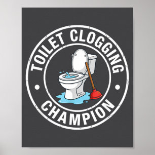 Clogging Toilet Champion Club Poster