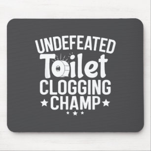 Clogging Undefeated Toilet Champion Mouse Mat