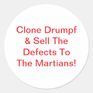 Clone Drumpf Sell Defects Hankamer Artjunkhaus Fun Classic Round Sticker