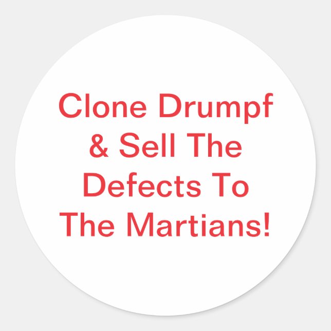 Clone Drumpf Sell Defects Hankamer Artjunkhaus Fun Classic Round Sticker (Front)