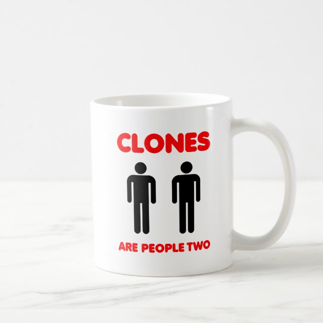 Clones Are People Two Funny Mug (Right)