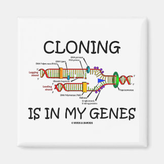 Cloning Is In My Genes Magnet