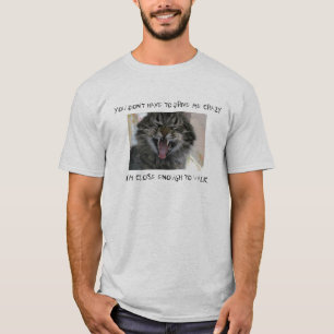 Close Enough to Crazy to Walk T-Shirt