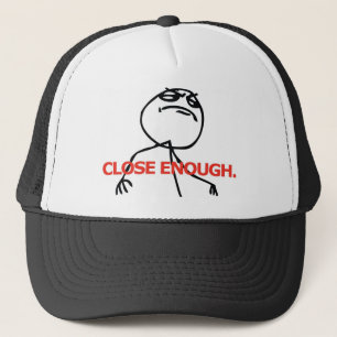 Close Enough Trucker Hat