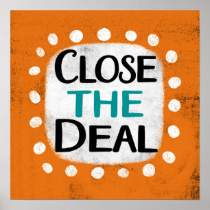 Close The Deal Poster Wall Art