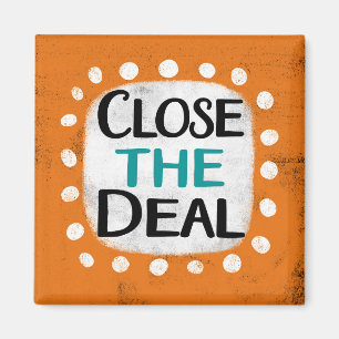 Close The Deal Refrigerator Magnet