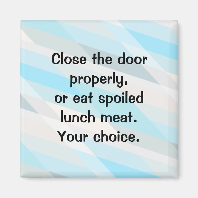 Close the Fridge Door! Magnet (Front)