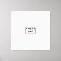 Close the Loop | Professional Typography Wall Art