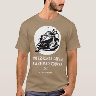 closed course T-Shirt