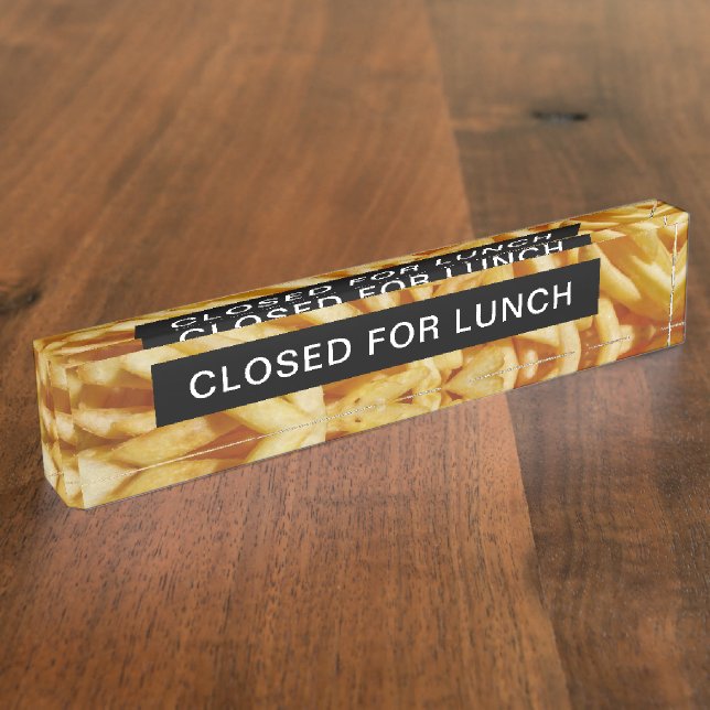Closed for Lunch French Fries Acrylic Name Plate (Side)