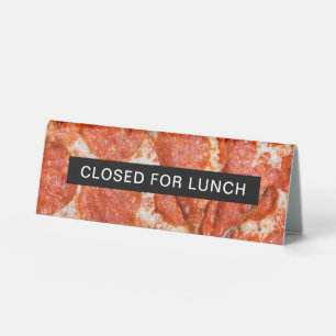 Closed for Lunch Pizza Table Tent Sign