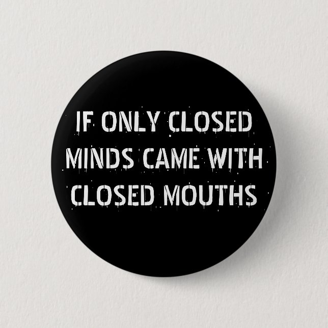 Closed Minds 6 Cm Round Badge (Front)