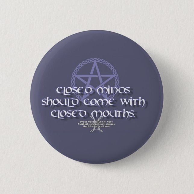 Closed minds should come with closed mouths 6 cm round badge (Front)
