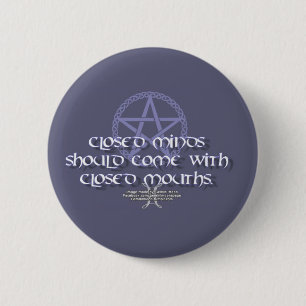 Closed minds should come with closed mouths 6 cm round badge