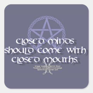 Closed minds should come with closed mouths square sticker