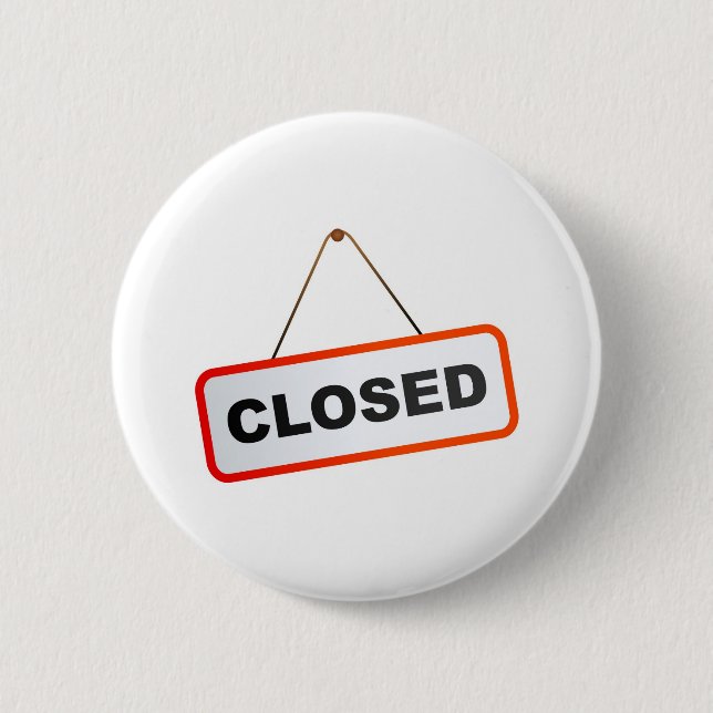 Closed Sign 6 Cm Round Badge (Front)