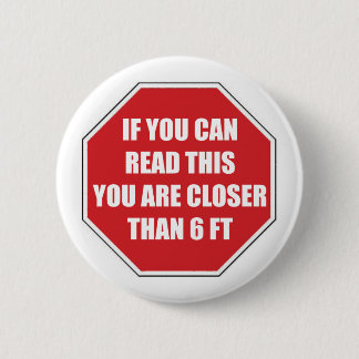 Closer Than 6 Feet Stopsign Social Distance Cm Round Badge