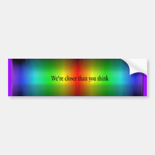 Closer Than You Think Bumper Sticker