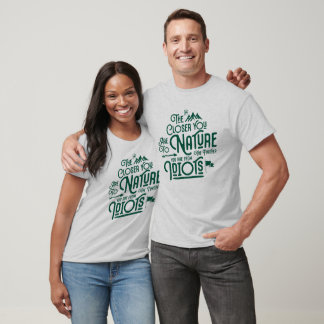 Closer to Nature Far from Idiots Funny Travel T-Shirt