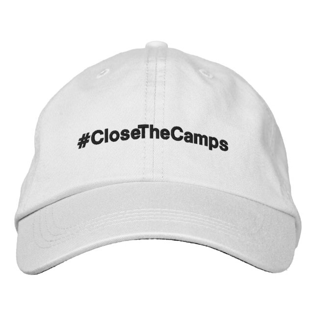 #CloseTheCamps political protest Embroidered Hat (Front)