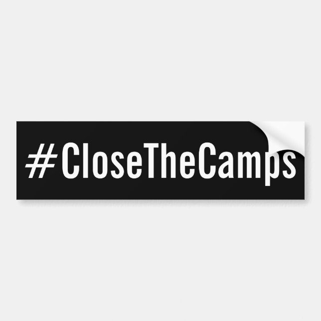 #CloseTheCamps Protest Bumper Sticker (Front)