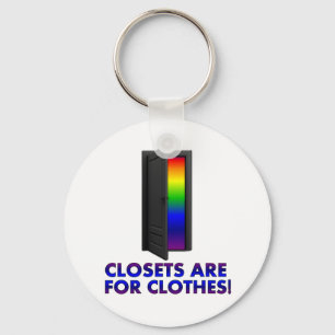 Closets are for Clothes Key Ring