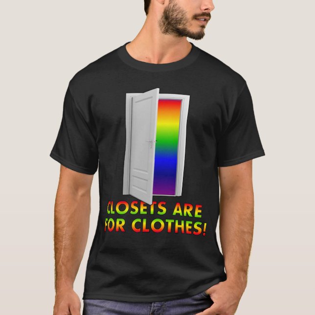 Closets are for Clothes T-Shirt (Front)