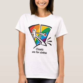 Closets are for Clothes T-Shirt
