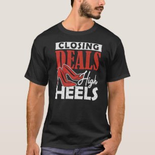 Closing Deals in High Heels Mortgage Loan Officer T-Shirt