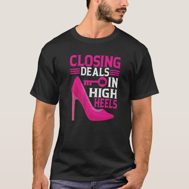 Closing Deals in High Heels Mortgage Loan Officer  T-Shirt (Front)