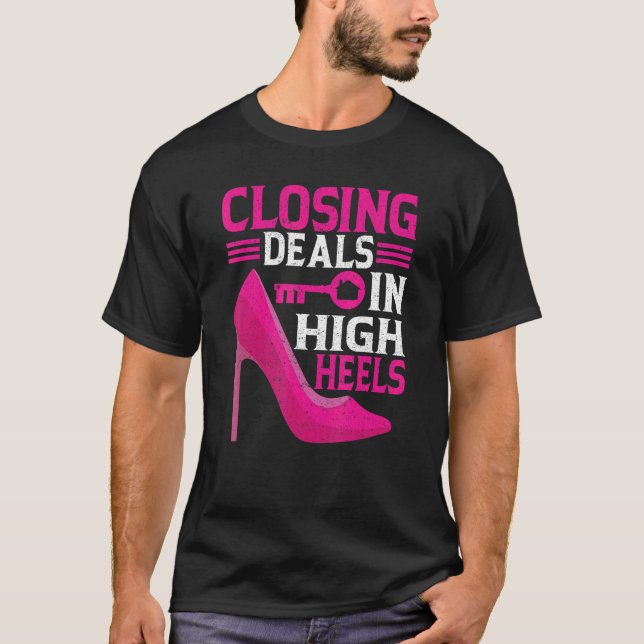 Closing Deals in High Heels Mortgage Loan Officer  T-Shirt (Front)