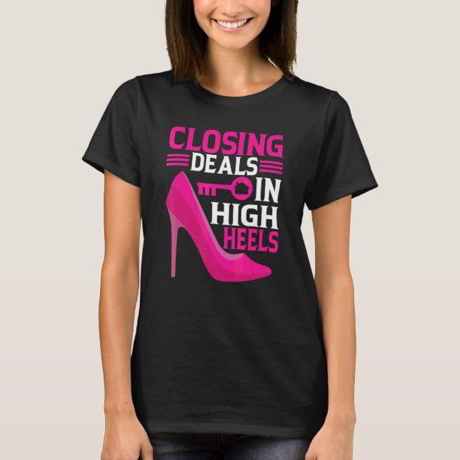 Closing Deals in High Heels Mortgage Loan Officer T-Shirt (Front)