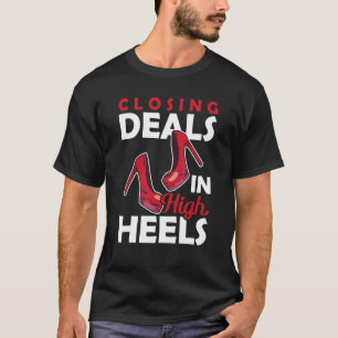 Closing Deals in High Heels Mortgage Loan Officer T-Shirt