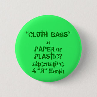 "CLOTH  BAGS" vs Paper or Plastic 6 Cm Round Badge