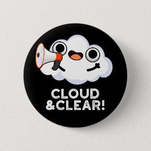 Cloud And Clear Funny Weather Pun Dark BG 6 Cm Round Badge