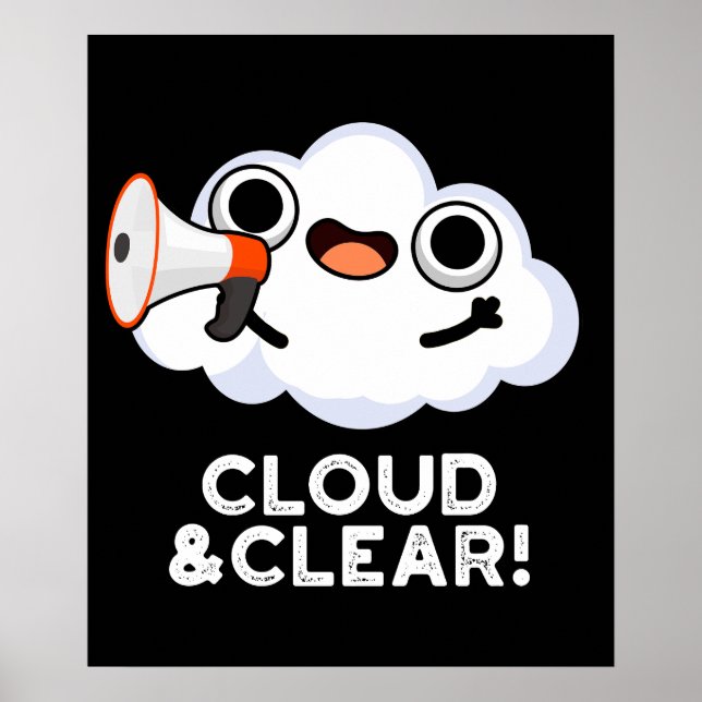 Cloud And Clear Funny Weather Pun Dark BG Poster (Front)