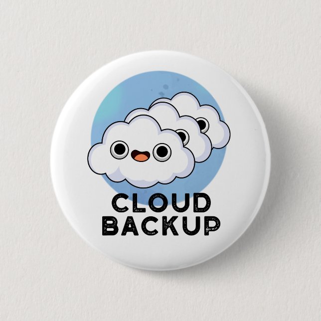 Cloud Backup Funny Computer Weather Pun  6 Cm Round Badge (Front)