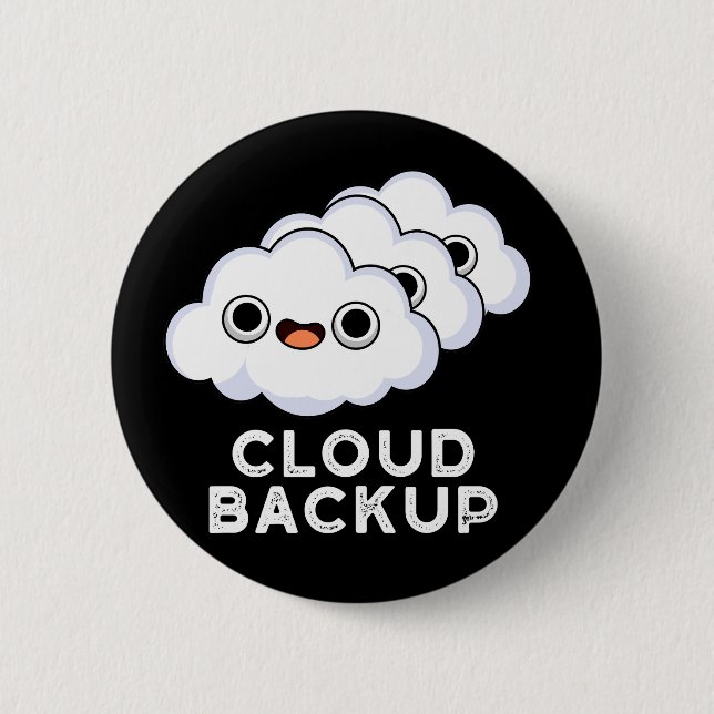 Cloud Backup Funny Computer Weather Pun Dark BG 6 Cm Round Badge (Front)