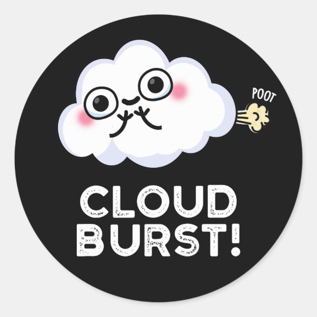 Cloud Burst Funny Cloud Fart Pun Dark BG Classic Round Sticker (Front)