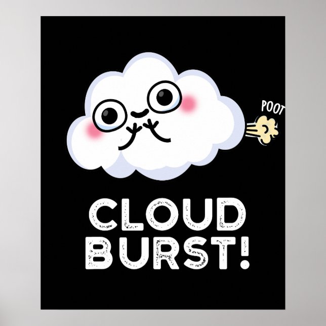 Cloud Burst Funny Cloud Fart Pun Dark BG Poster (Front)