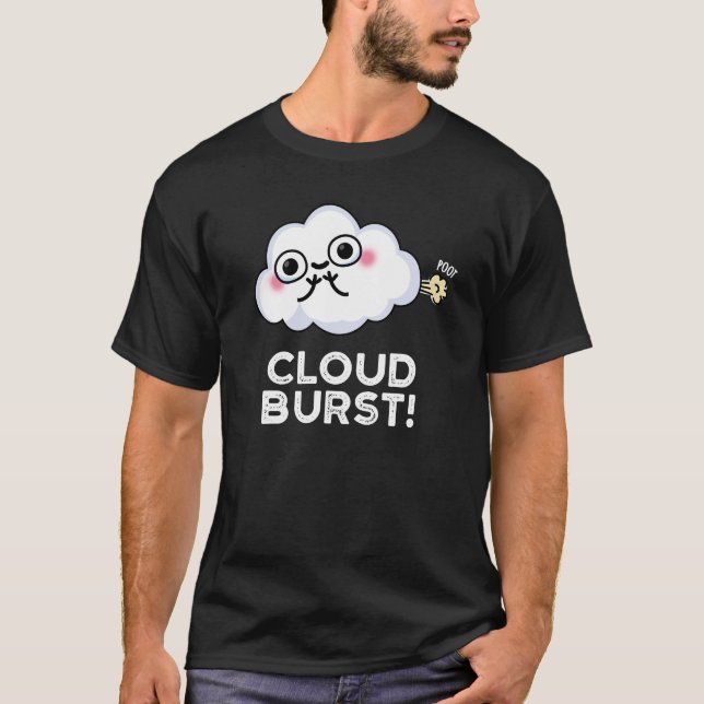 Cloud Burst Funny Cloud Fart Pun Dark BG T-Shirt (Front)