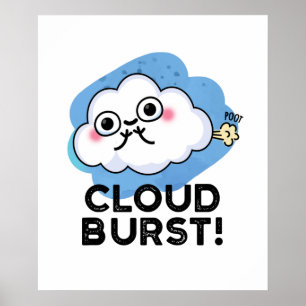 Cloud Burst Funny Cloud Fart Pun Poster