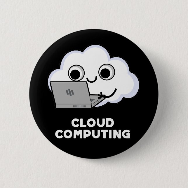 Cloud Computing Computer Weather Pun Dark BG 6 Cm Round Badge (Front)