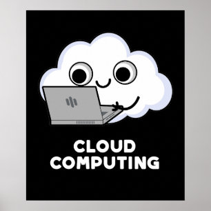Cloud Computing Computer Weather Pun Dark BG Poster