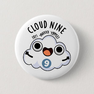 Cloud Nine Funny Weather Pun 6 Cm Round Badge