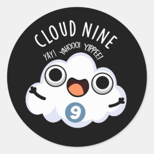 Cloud Nine Funny Weather Pun Dark BG Classic Round Sticker