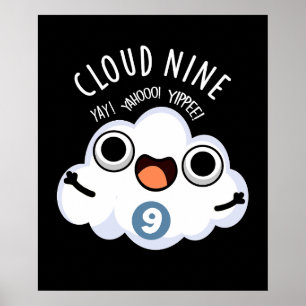 Cloud Nine Funny Weather Pun Dark BG Poster